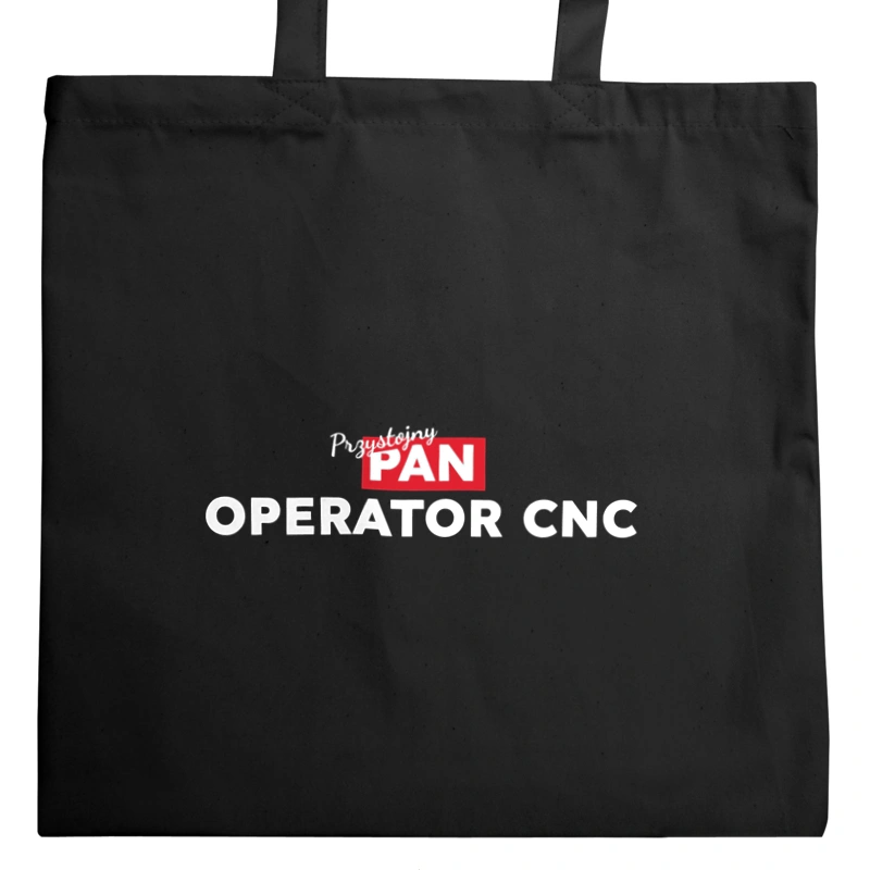 Przystojny Pan Operator Cnc - Torba Na Zakupy Czarna