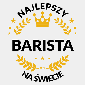 Najlepszy Barista Na Świecie - Męska Koszulka Biała