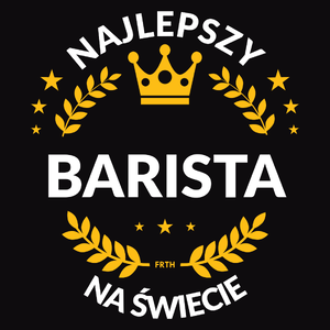 Najlepszy Barista Na Świecie - Męska Bluza Czarna