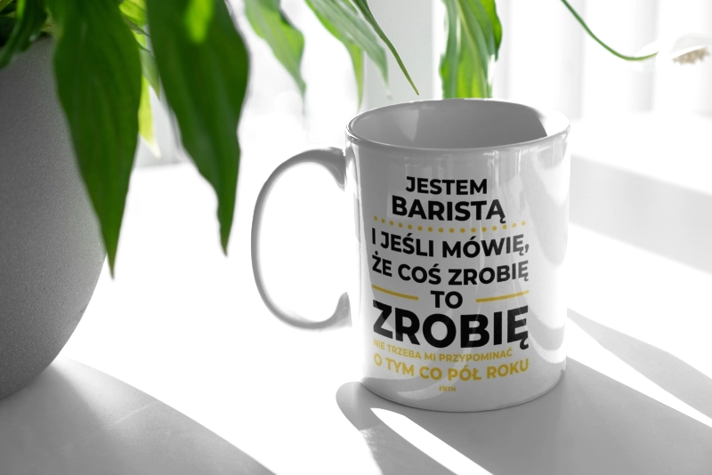 Jeśli Barista Mówi Że Zrobi, To Zrobi - Kubek Biały