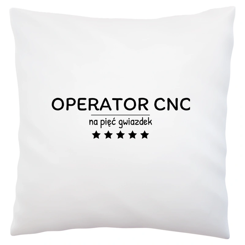 Operator Cnc Na 5 Gwiazdek - Poduszka Biała