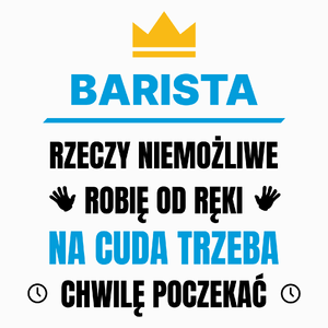 Barista Rzeczy Niemożliwe Robię Od Ręki - Poduszka Biała