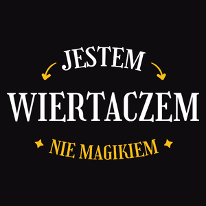 Jestem Wiertaczem Nie Magikiem - Męska Bluza Czarna