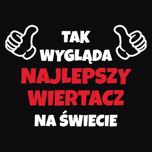 Tak Wygląda Najlepszy Wiertacz Na Świecie - Męska Koszulka Czarna