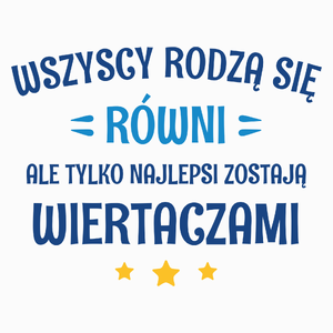 Tylko Najlepsi Zostają Wiertaczami - Poduszka Biała