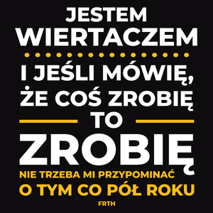 Jeśli Wiertacz Mówi Że Zrobi, To Zrobi - Męska Koszulka Czarna