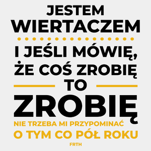 Jeśli Wiertacz Mówi Że Zrobi, To Zrobi - Męska Koszulka Biała