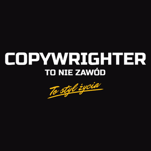 Copywrighter To Nie Zawód - To Styl Życia - Męska Koszulka Czarna