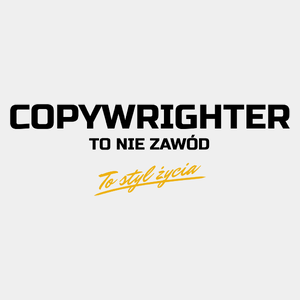 Copywrighter To Nie Zawód - To Styl Życia - Męska Koszulka Biała