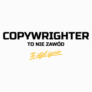 Copywrighter To Nie Zawód - To Styl Życia - Poduszka Biała