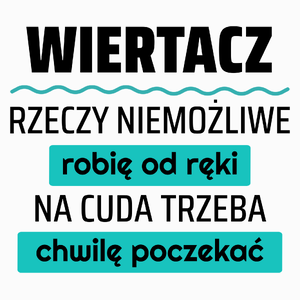 Wiertacz - Rzeczy Niemożliwe Robię Od Ręki - Na Cuda Trzeba Chwilę Poczekać - Poduszka Biała