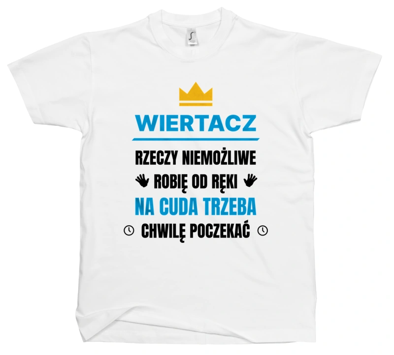 Wiertacz Rzeczy Niemożliwe Robię Od Ręki - Męska Koszulka Biała