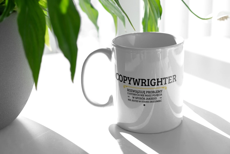 Copywrighter - Rozwiązuje Problemy O Których Nie Masz Pojęcia - Kubek Biały