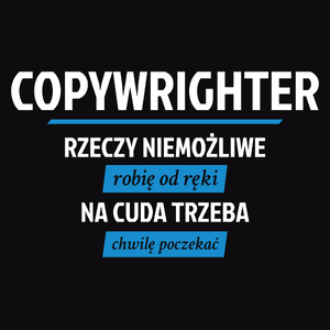 Copywrighter - Rzeczy Niemożliwe Robię Od Ręki - Na Cuda Trzeba Chwilę Poczekać - Męska Bluza z kapturem Czarna