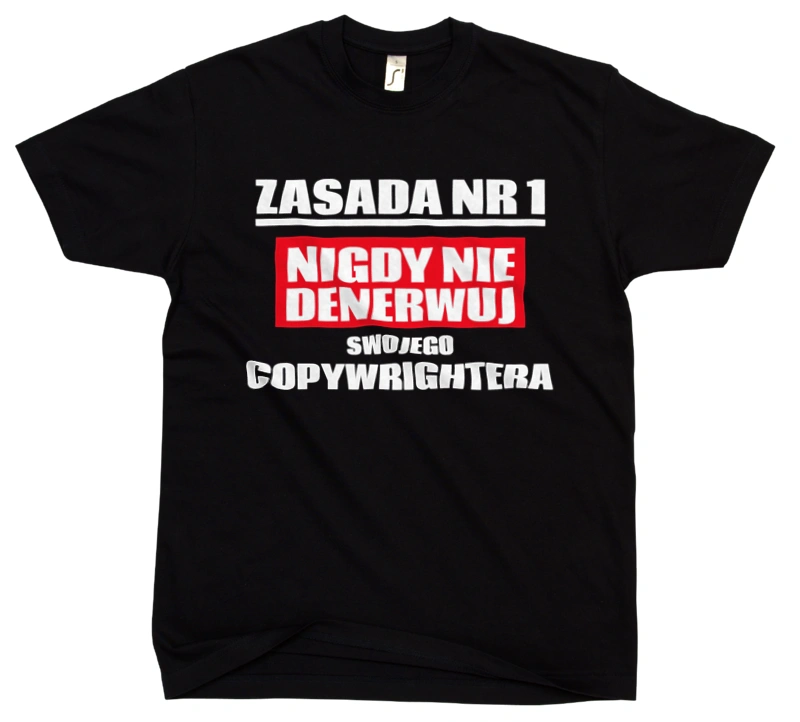 Zasada Nr 1 - Nigdy Nie Denerwuj Swojego Copywrightera - Męska Koszulka Czarna