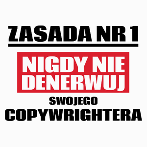 Zasada Nr 1 - Nigdy Nie Denerwuj Swojego Copywrightera - Poduszka Biała