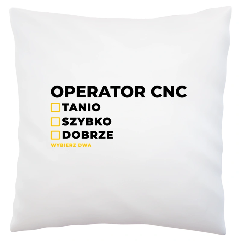 Szybko Tanio Dobrze Operator Cnc - Poduszka Biała