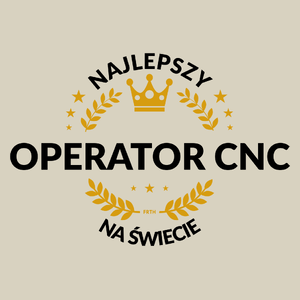 Najlepszy Operator Cnc Na Świecie - Torba Na Zakupy Natural