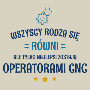 Tylko Najlepsi Zostają Operatorami Cnc - Torba Na Zakupy Natural