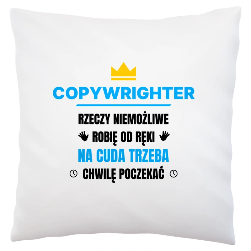 Copywrighter Rzeczy Niemożliwe Robię Od Ręki - Poduszka Biała