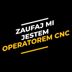 Zaufaj Mi Jestem Operatorem Cnc - Torba Na Zakupy Czarna