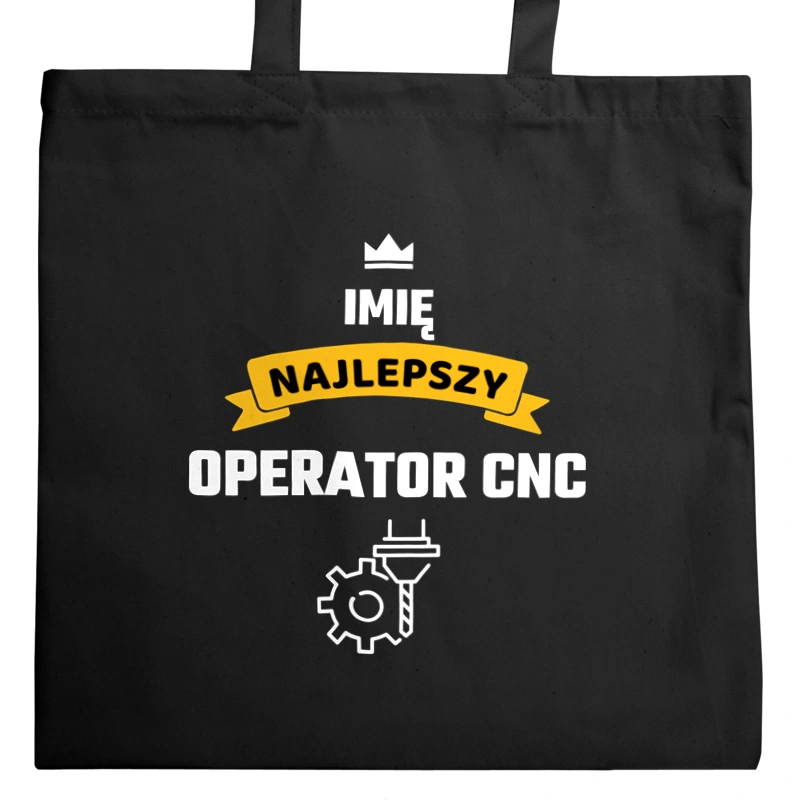 Najlepszy Operator Cnc - Twoje Imię - Torba Na Zakupy Czarna