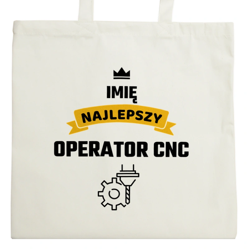 Najlepszy Operator Cnc - Twoje Imię - Torba Na Zakupy Natural