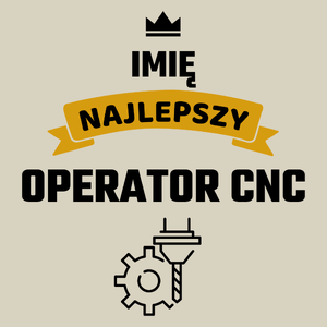 Najlepszy Operator Cnc - Twoje Imię - Torba Na Zakupy Natural