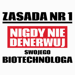 Zasada Nr 1 - Nigdy Nie Denerwuj Swojego Biotechnologa - Poduszka Biała