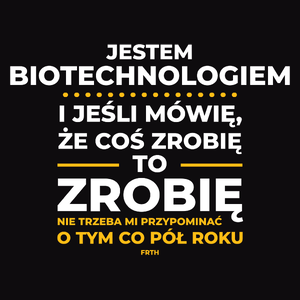 Jeśli Biotechnolog Mówi Że Zrobi, To Zrobi - Męska Koszulka Czarna