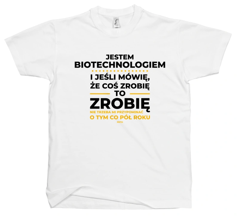 Jeśli Biotechnolog Mówi Że Zrobi, To Zrobi - Męska Koszulka Biała