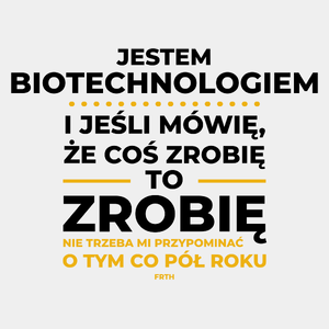 Jeśli Biotechnolog Mówi Że Zrobi, To Zrobi - Męska Koszulka Biała