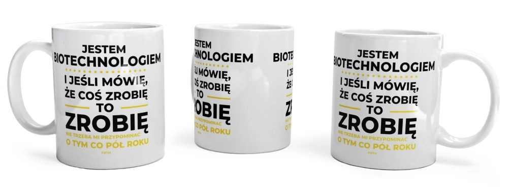 Jeśli Biotechnolog Mówi Że Zrobi, To Zrobi - Kubek Biały