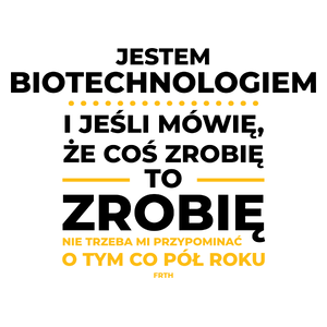 Jeśli Biotechnolog Mówi Że Zrobi, To Zrobi - Kubek Biały