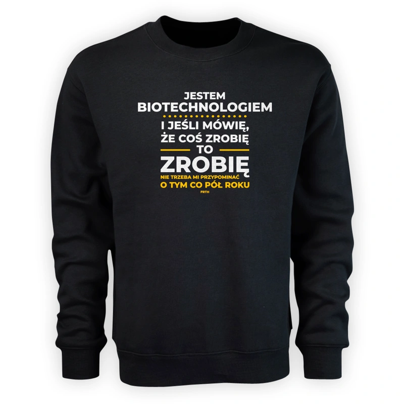 Jeśli Biotechnolog Mówi Że Zrobi, To Zrobi - Męska Bluza Czarna