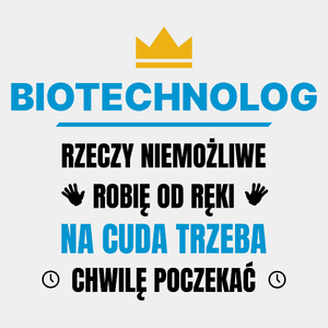 Biotechnolog Rzeczy Niemożliwe Robię Od Ręki - Męska Koszulka Biała