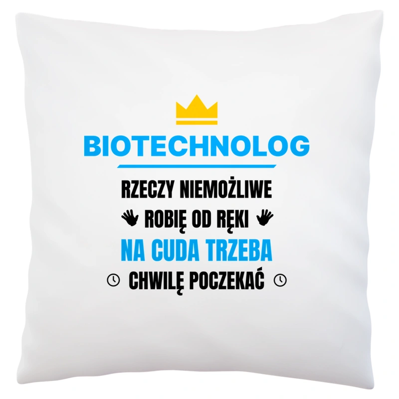 Biotechnolog Rzeczy Niemożliwe Robię Od Ręki - Poduszka Biała