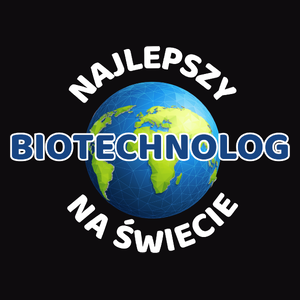 Najlepszy Biotechnolog Na Świecie - Męska Bluza Czarna