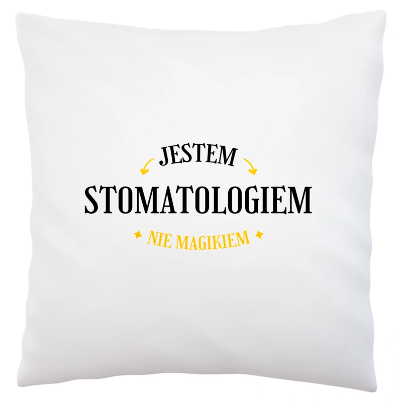 Jestem Stomatologiem Nie Magikiem - Poduszka Biała