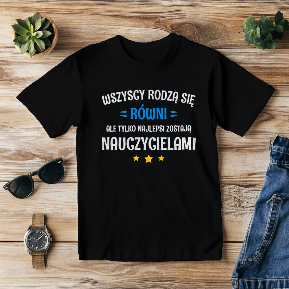 Tylko Najlepsi Zostają Nauczycielami - Męska Koszulka Czarna