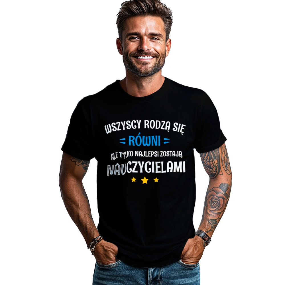 Tylko Najlepsi Zostają Nauczycielami - Męska Koszulka Czarna