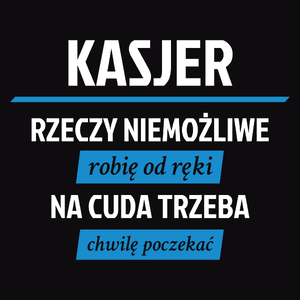 Kasjer - Rzeczy Niemożliwe Robię Od Ręki - Na Cuda Trzeba Chwilę Poczekać - Męska Bluza z kapturem Czarna