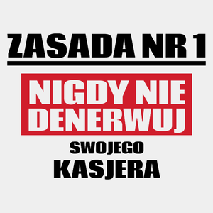 Zasada Nr 1 - Nigdy Nie Denerwuj Swojego Kasjera - Męska Koszulka Biała