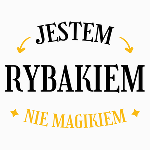 Jestem Rybakiem Nie Magikiem - Poduszka Biała