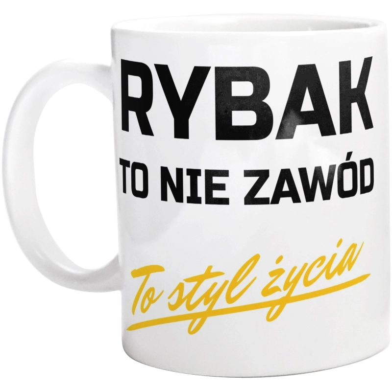 Rybak To Nie Zawód - To Styl Życia - Kubek Biały