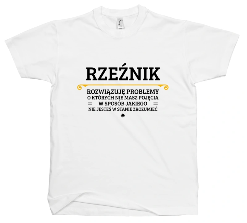 Rzeźnik - Rozwiązuje Problemy O Których Nie Masz Pojęcia - Męska Koszulka Biała