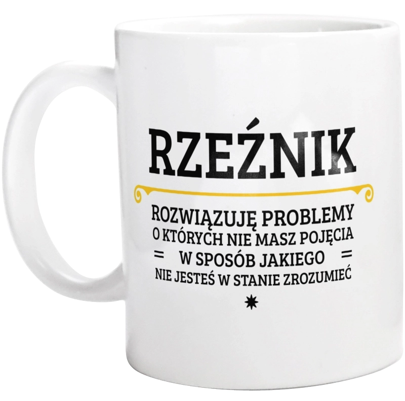 Rzeźnik - Rozwiązuje Problemy O Których Nie Masz Pojęcia - Kubek Biały