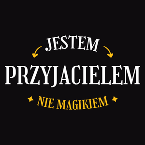 Jestem Przyjacielem Nie Magikiem - Męska Koszulka Czarna