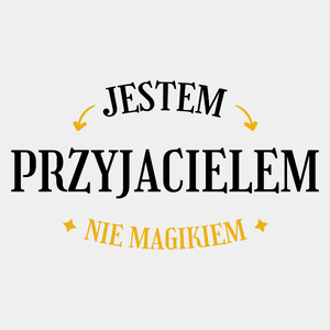 Jestem Przyjacielem Nie Magikiem - Męska Koszulka Biała