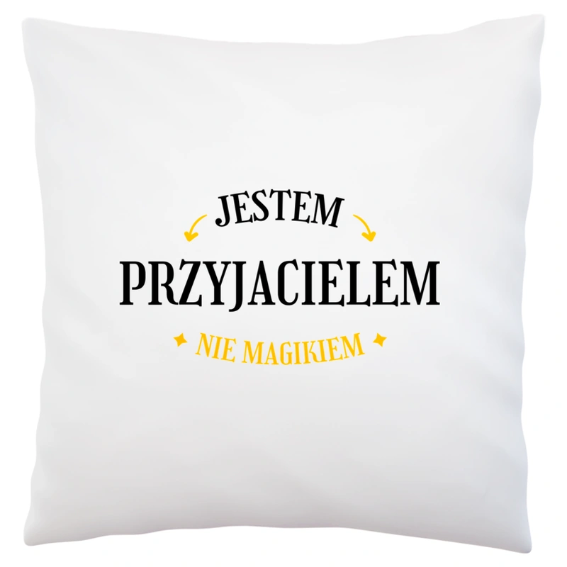 Jestem Przyjacielem Nie Magikiem - Poduszka Biała